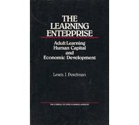 The Learning Enterprise: Adult Learning Human Capital and Economic Development