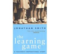 The Learning Game : A Teacher's Inspirational Story