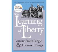 The Learning of Liberty: Educational Ideas of the American Founders (American Political Thought)