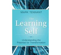 The Learning Self: Understanding the Potential for Transformation (Jossey-bass Higher and Adult Education)