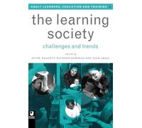 The Learning Society: Challenges and Trends (Open University Set Book)