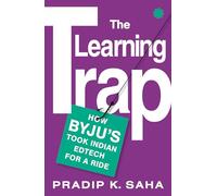 The Learning Trap : How Byju’S Took Indian Edtech For A Ride
