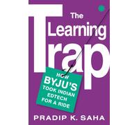 The Learning Trap : How Byju’S Took Indian Edtech For A Ride