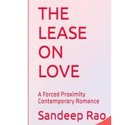 THE LEASE ON LOVE: A Forced Proximity Contemporary Romance
