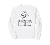 The Leather Life Funny Leathercraft Leatherworker Gift Sweatshirt