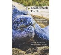 The Leatherback Turtle - Biology and Conservation