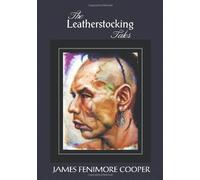 The Leatherstocking Tales (Complete and Unabridged): The Pioneers, the Last of the Mohicans, the Prairie, the Pathfinder and the Deerslayer by Cooper, James Fenimore (2012) Hardcover
