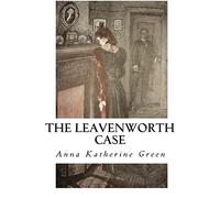 The Leavenworth Case: A Lawyer's Story