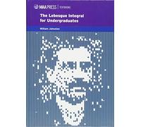 The Lebesgue Integral for Undergraduates: An Elementary Approach (Mathematical Association of America Textbooks)