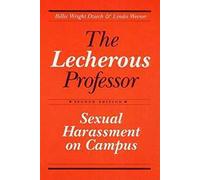 The Lecherous Professor: Sexual Harassment on Campus
