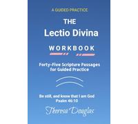 The Lectio Divina Workbook: Forty Five Scripture Passages for Guided Practice