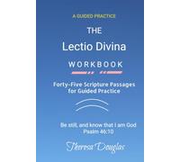 The Lectio Divina Workbook: Forty Five Scripture Passages for Guided Practice