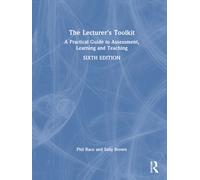 The Lecturer's Toolkit : A Practical Guide to Assessment, Learning and Teaching