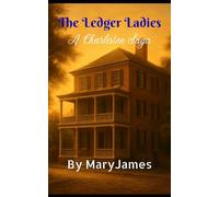 The Ledger Ladies: A Charleston Saga (The Charleston Saga Series)