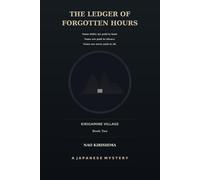 The Ledger of Forgotten Hours (Kirigamine Village)