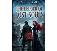 The Ledger of Lost Souls (The Iron Engine Chronicles)