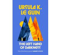 The Left Hand of Darkness : A groundbreaking feminist literary masterpiece