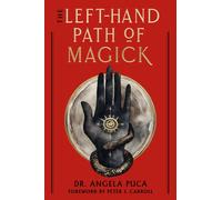 The Left-Hand Path of Magick : The Definitive Reference Guide to the History and Practice