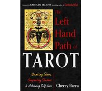 The Left-Hand Path of Tarot : Breaking Taboos, Confronting Shadows, and Achieving Self-Love