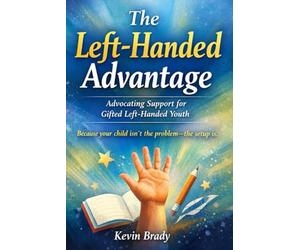 The Left-Handed Advantage: Advocating Support for Gifted Left-Handed Youth