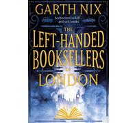 Garth Nix – The Left-Handed Booksellers of London – A magical adventure through London bookshops