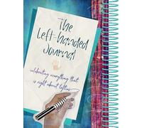 The Left-Handed Journal: Celebrating Everything That Is Right about Lefties.