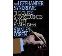 The Left Hander Syndrome: The Causes and Consequences of Left-Handedness