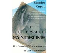 The Left-Hander Syndrome: The Causes and Consequences of Left-Handedness