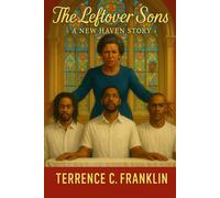 The Leftover Sons: A New Haven Story