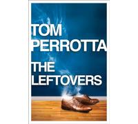 The Leftovers: The Basis for the HBO Series and a Masterpiece of Apocalyptic Fiction