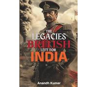 The Legacies British Left for India (Non Fiction Thrillers)