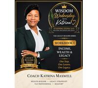 The Legacy Builder Series: Workbook 1: Income, Wealth, & Legacy