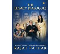 The Legacy Dialogues: 48 Laws Of Family Business Management