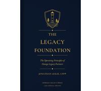 The Legacy Foundation: The Operating Principles of Oswego Legacy Partners (The Legacy Trilogy)