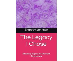 The Legacy I Chose: Breaking Stigma for the Next Generation