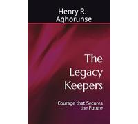 The Legacy Keepers: Courage that Secures the Future