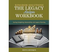 The Legacy Ledger Workbook: Saving, Budgeting, Stewardship, and Legacy Planning