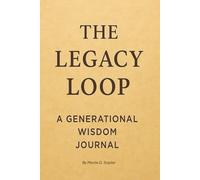 The Legacy Loop: A Generational Wisdom Journal