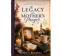 The Legacy Of A Mother's Prayer