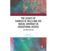 The Legacy of Charles W. Mills and The Racial Contract in Educational Justice: His Work Lives On