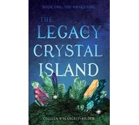 The Legacy of Crystal Island: Book One - The Awakening