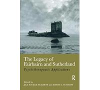 The Legacy of Fairbairn and Sutherland: Psychotherapeutic Applications