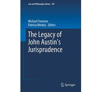 The Legacy of John Austin's Jurisprudence: 103 (Law and Philosophy Library, 103)