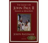 The Legacy of John Paul II: Images and Memories by Joseph Cardinal Ratzinger (2005-10-01)