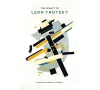 The Legacy of Leon Trotsky