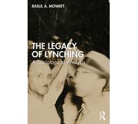 The Legacy of Lynching : A Sociological Analysis