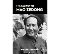 The Legacy of Mao Zedong: Ideas That Changed China and The World (World Revolutionary Leaders)