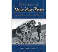 The Legacy of Master Nuno Oliveira