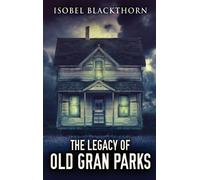 The Legacy Of Old Gran Parks