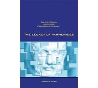 The Legacy of Parmenides: Eleatic Monism and Later Presocratic Thought